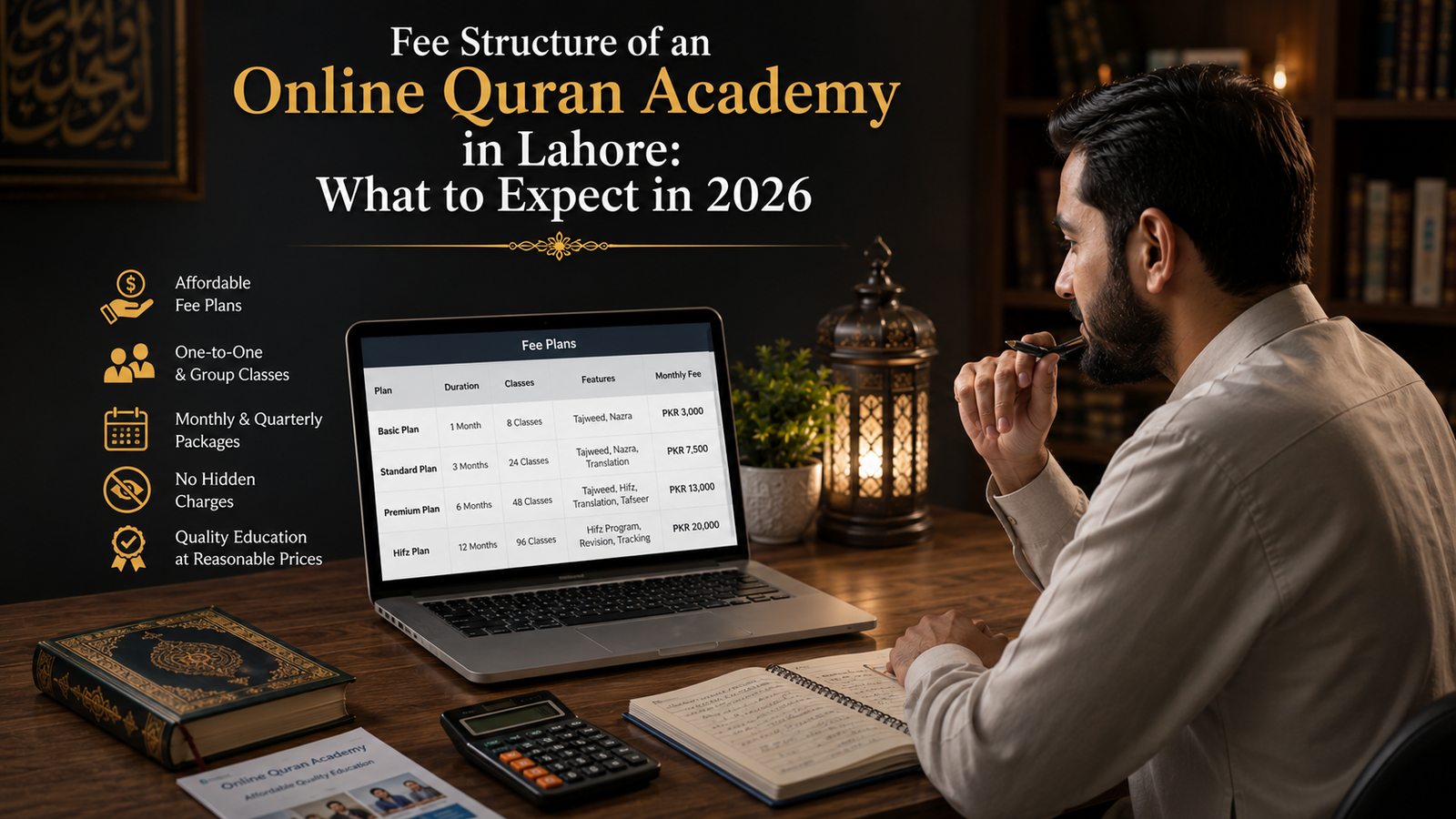 Parent comparing online Quran academy fee plans using a laptop, calculator, notebook, and Holy Quran on a study desk in a modern Islamic learning environment.
